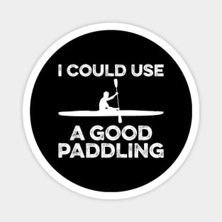 I Could Use A Good Paddling Funny Kayak Magnet